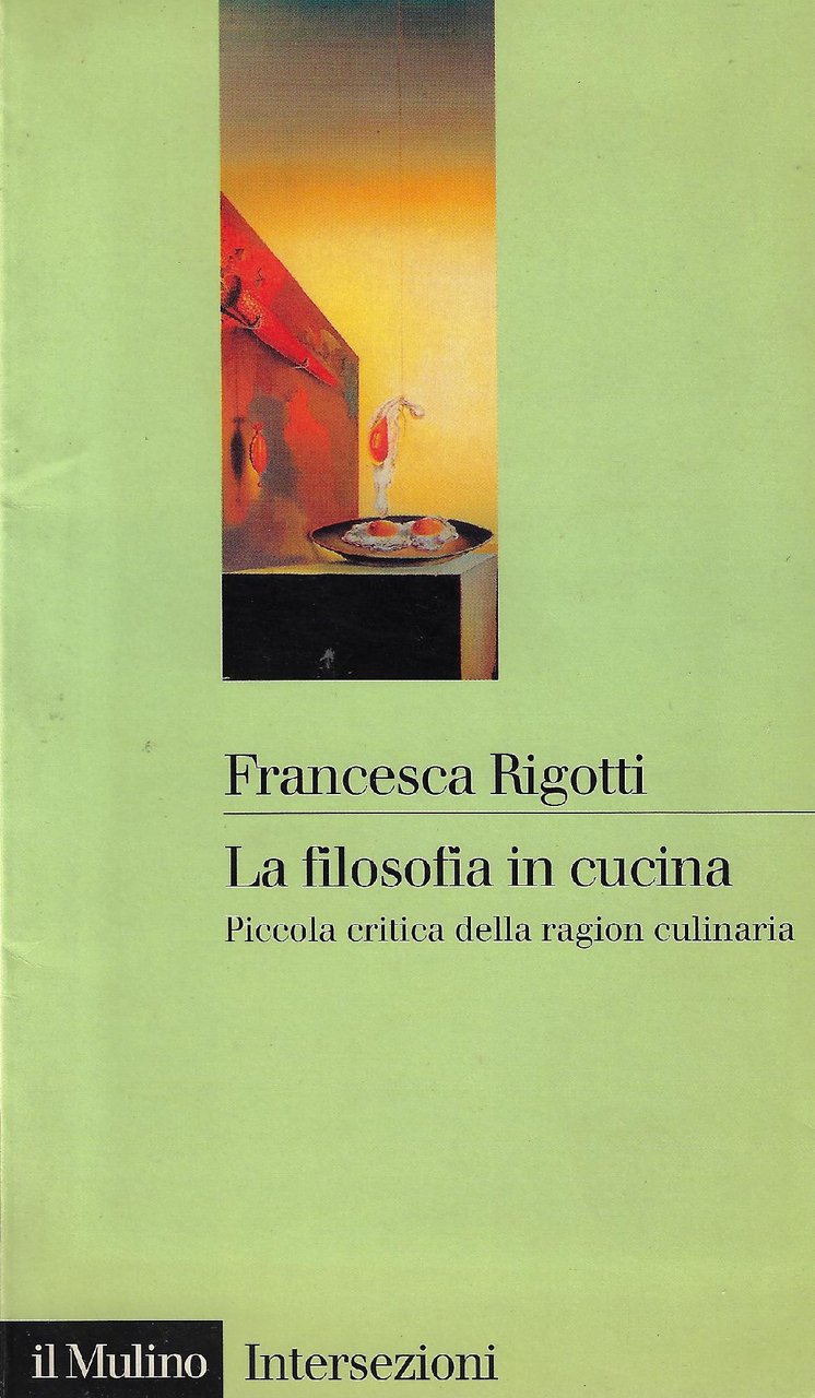 La filosofia in cucina: piccola critica della ragion culinaria