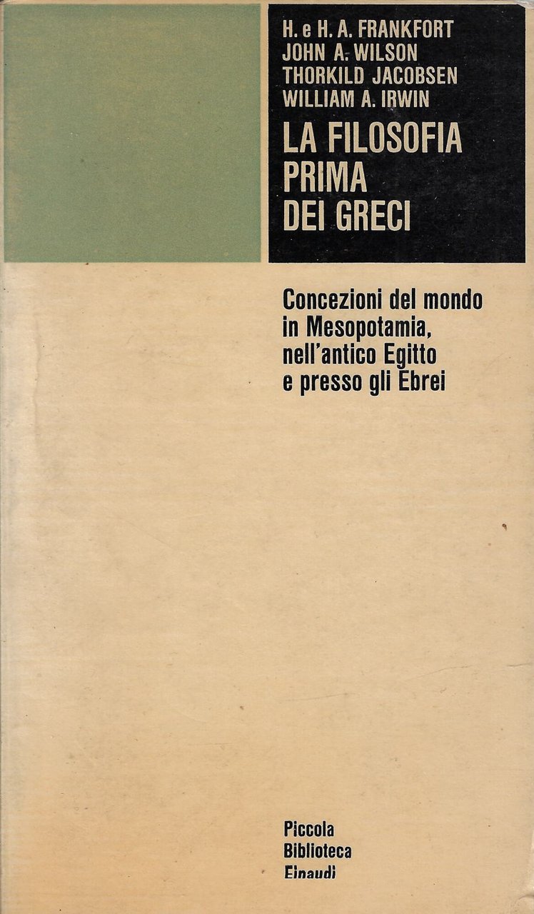 La filosofia prima dei Greci. Concezioni del mondo in Mesopotamia, …