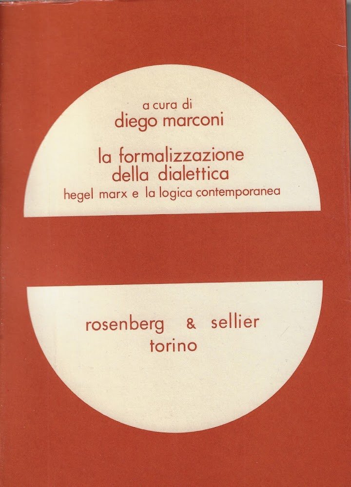 La formalizzazione della dialettica : Hegel, Marx e la logica …