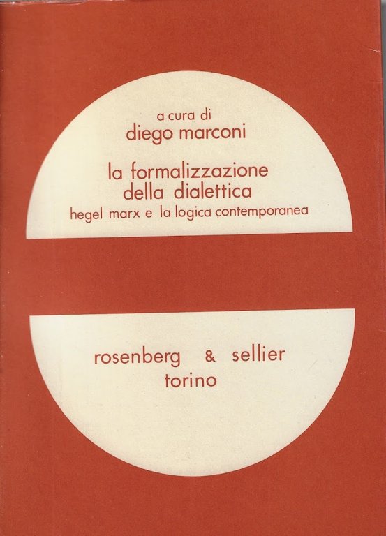 La formalizzazione della dialettica : Hegel, Marx e la logica …