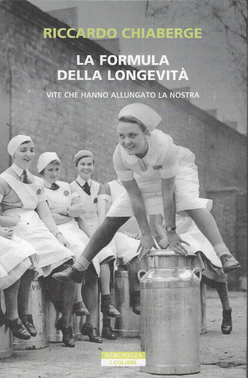 La formula della longevità. Vite che hanno allungato la nostra