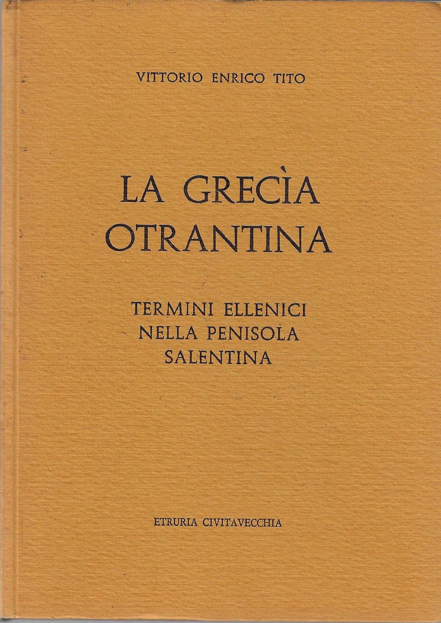 La Grecia otrantina : termini ellenici nella penisola salentina