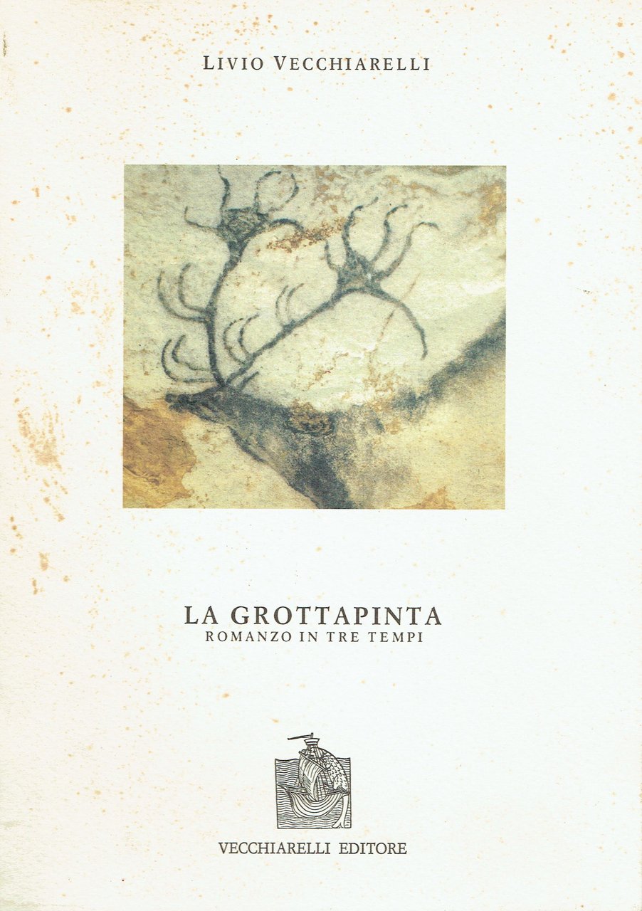 La grottapinta : romanzo in tre tempi