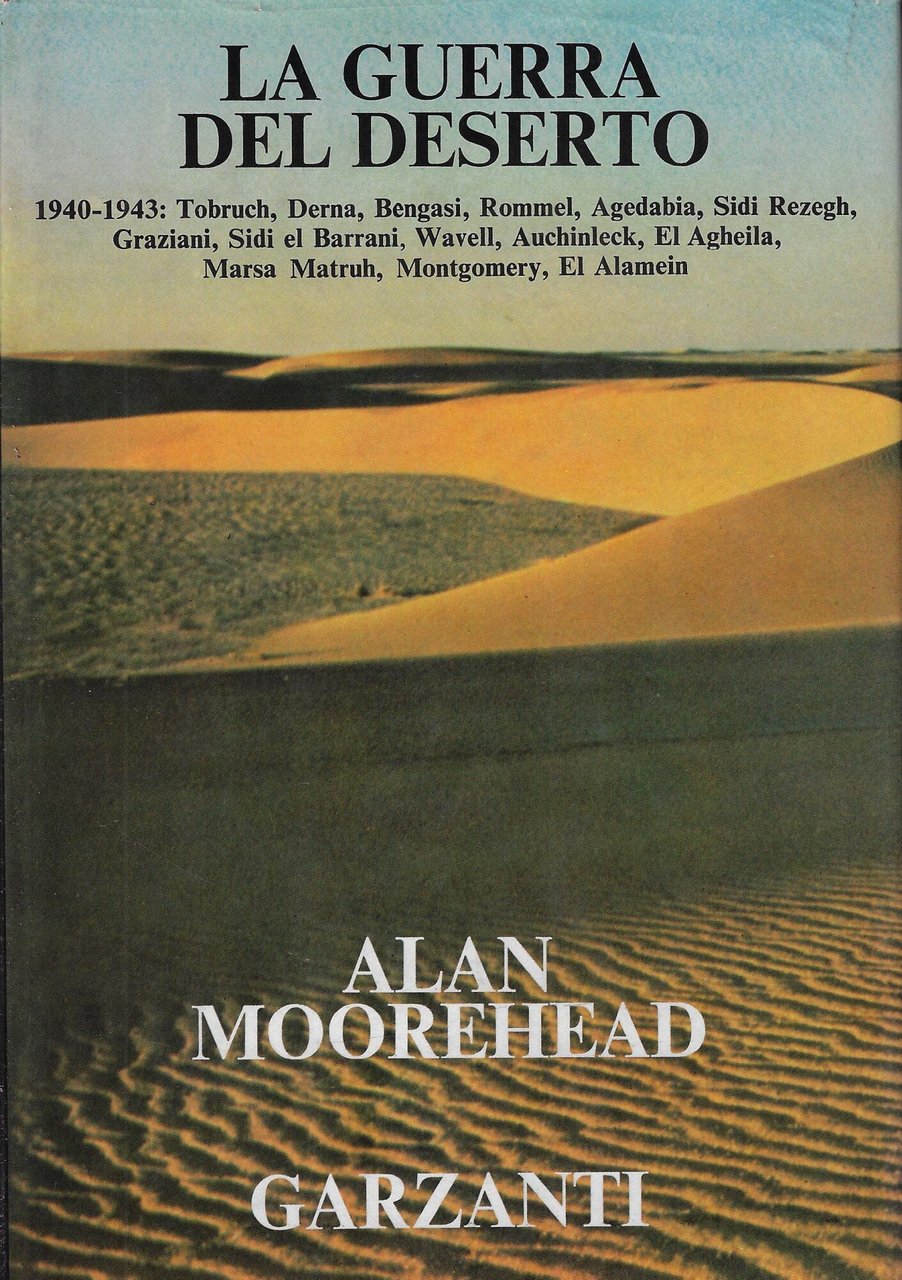 La guerra del deserto : la campagna nell'Africa Settentrionale 1940-1943