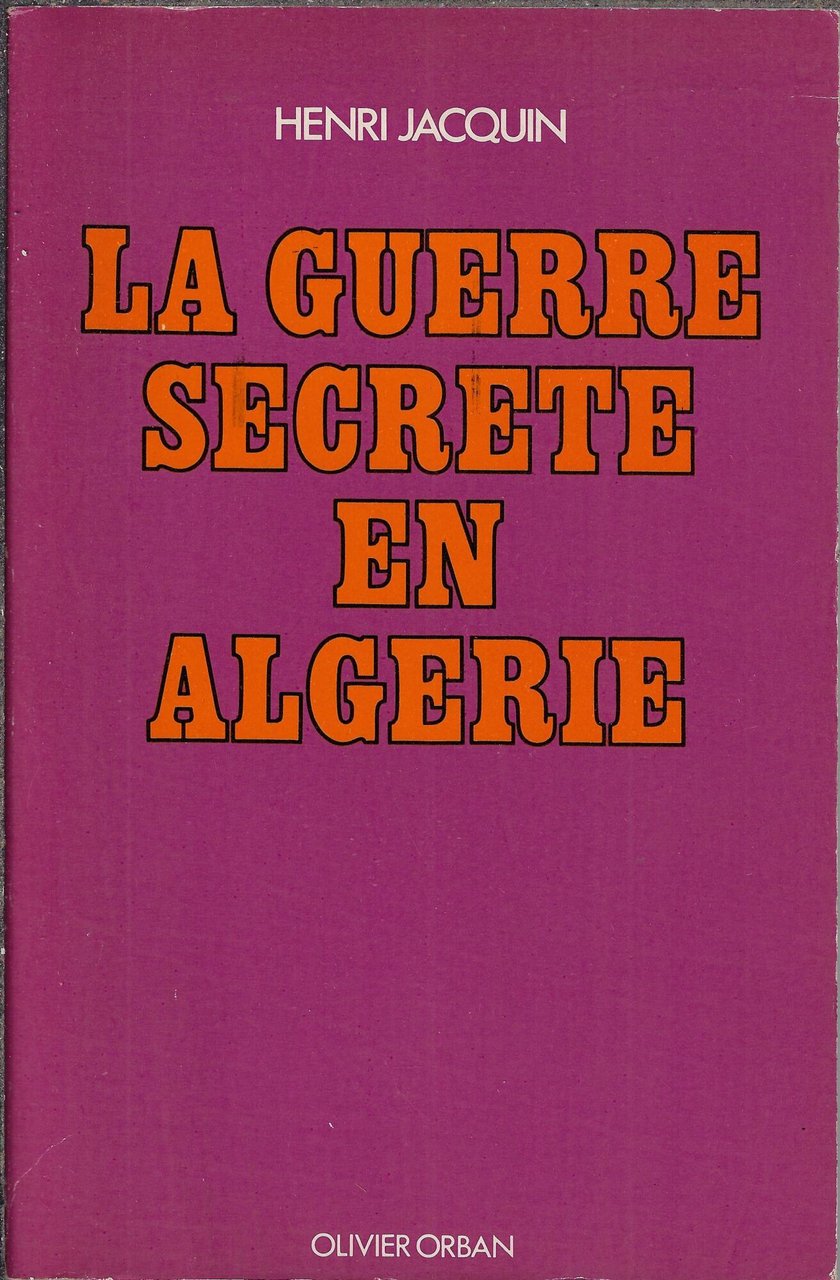 La guerre secrete en Algerie (Collection Guerre secrete) (French Edition)