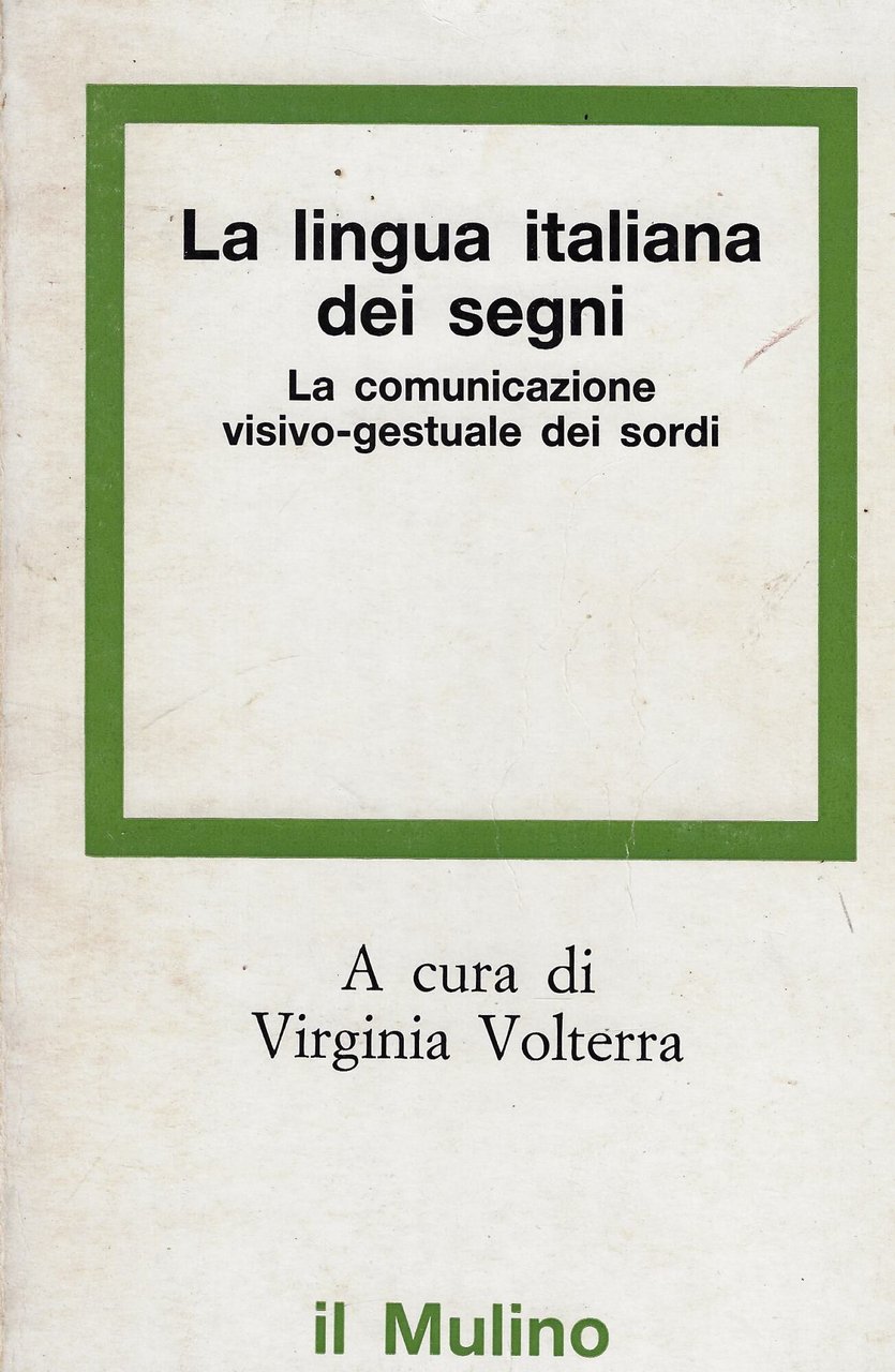 La lingua italiana dei segni : la comunicazione visivo-gestuale dei …