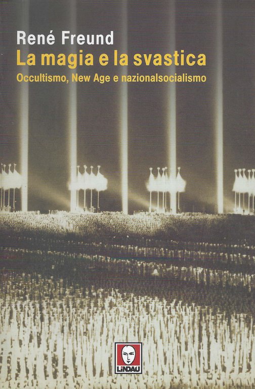 La magia e la svastica : occultismo, New Age e nazionalsocialismo