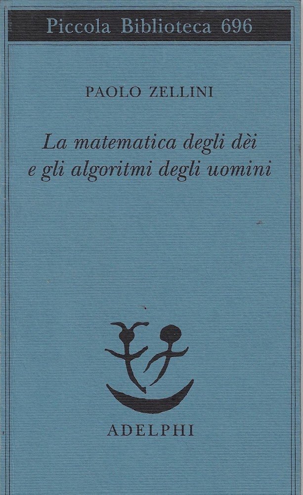 La matematica degli dèi e gli algoritmi degli uomini