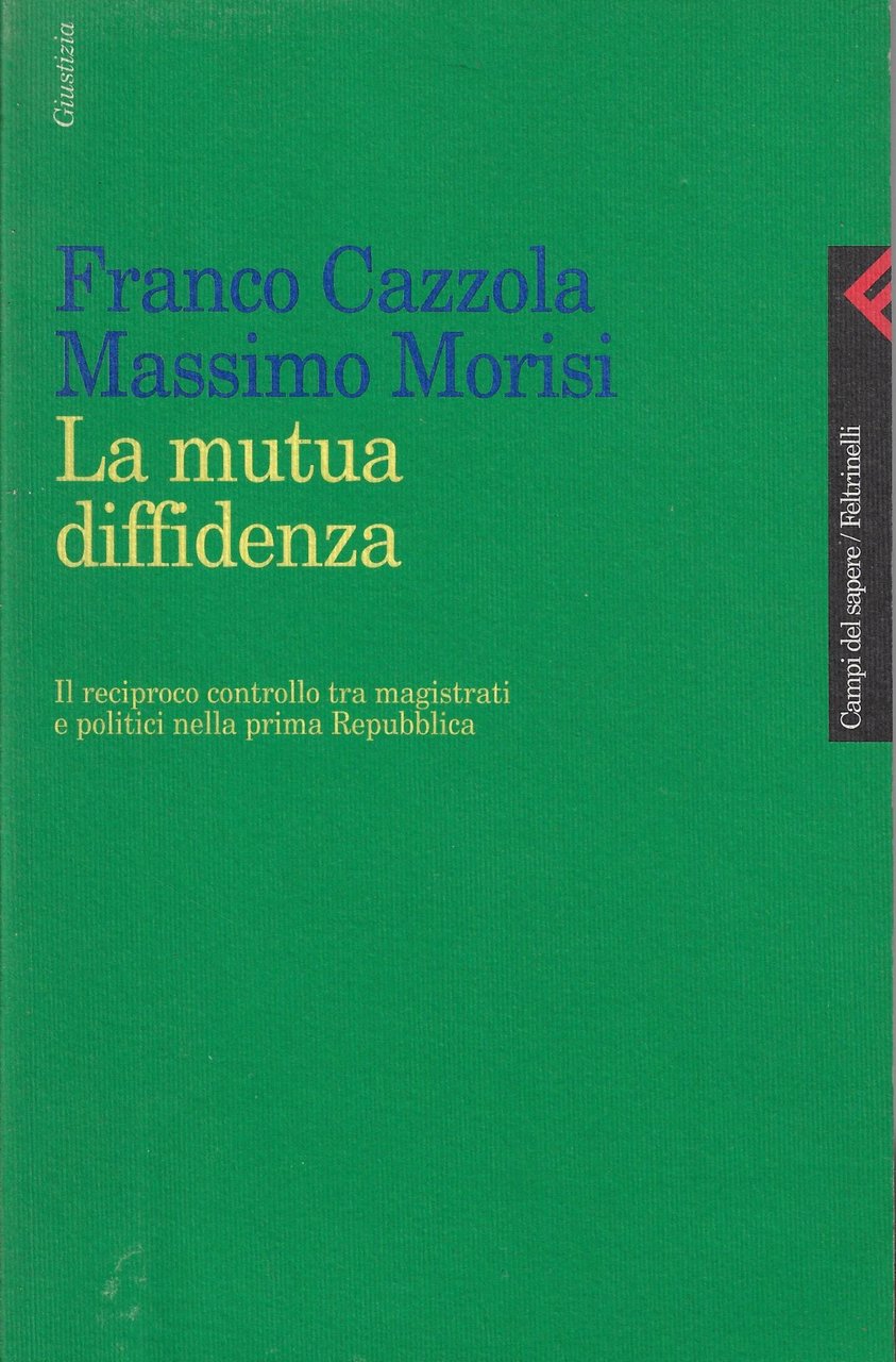 La mutua diffidenza. Il reciproco controllo tra magistrati e politici … | Immagine principale