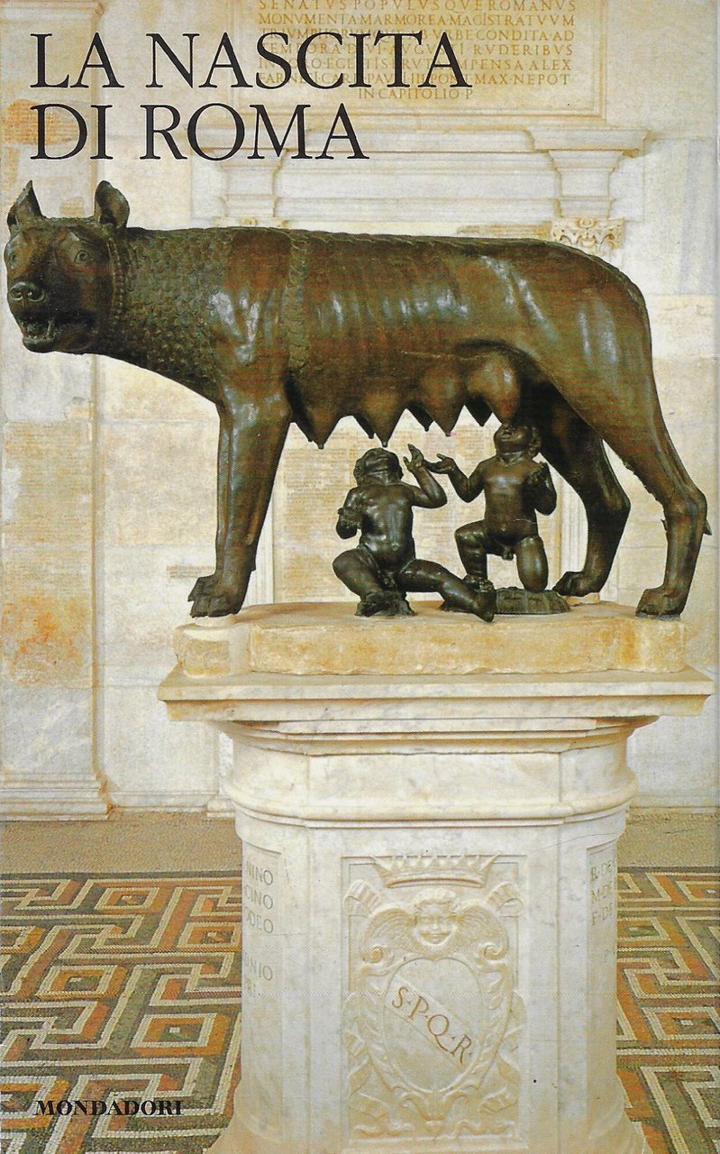 La nascita di Roma. Dei, lari, eroi e uomini all'alba …