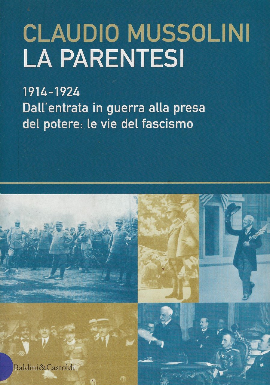 La parentesi : 1914-1924, dall'entrata in guerra alla presa di …
