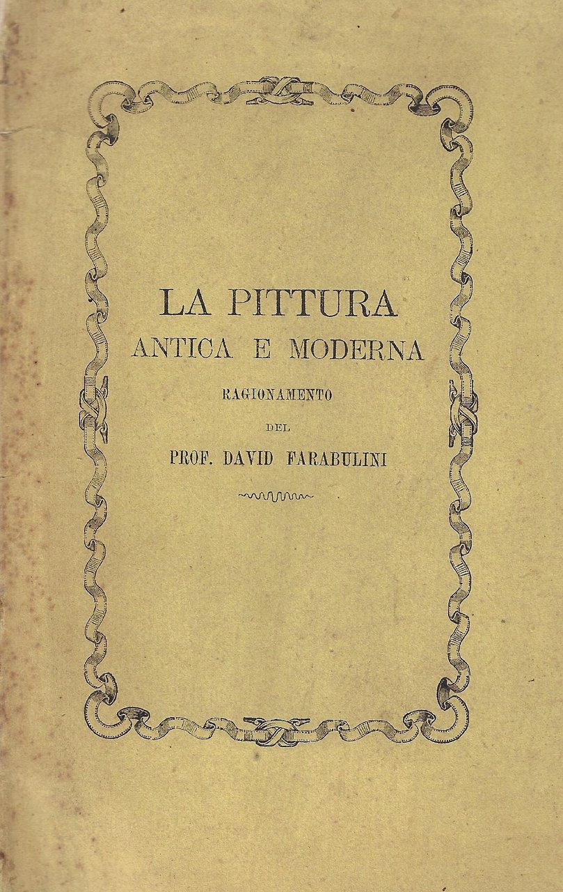 La pittura antica e moderna e la galleria del cav. …