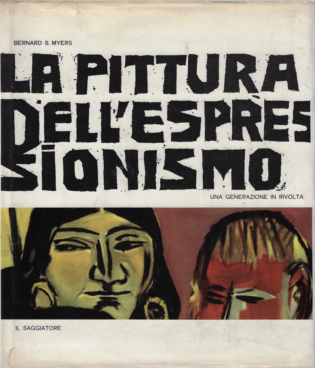 La pittura dell'Espressionismo : una generazione in rivolta