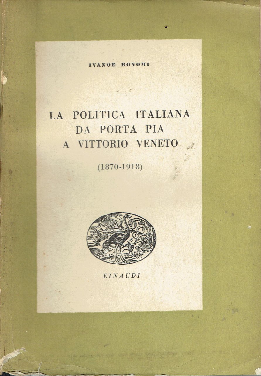 La politica italiana da Porta Pia a Vittorio Veneto 1870-1918