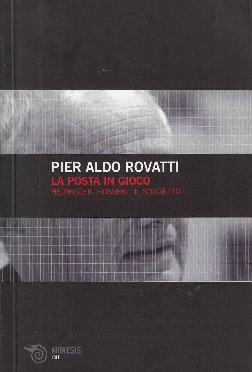 La posta in gioco. Heidegger, Husserl, il soggetto