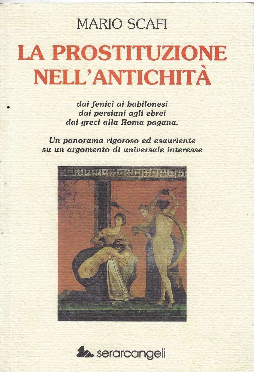 La prostituzione nell'antichità : dai fenici ai babilonesi, dai persiani …