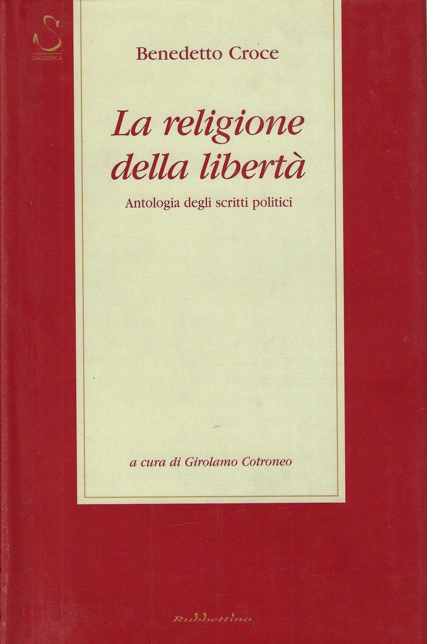 La religione della liberta : antologia degli scritti politici