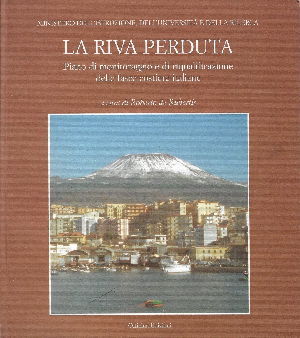 La riva perduta : piano di monitoraggio e di riqualificazione …