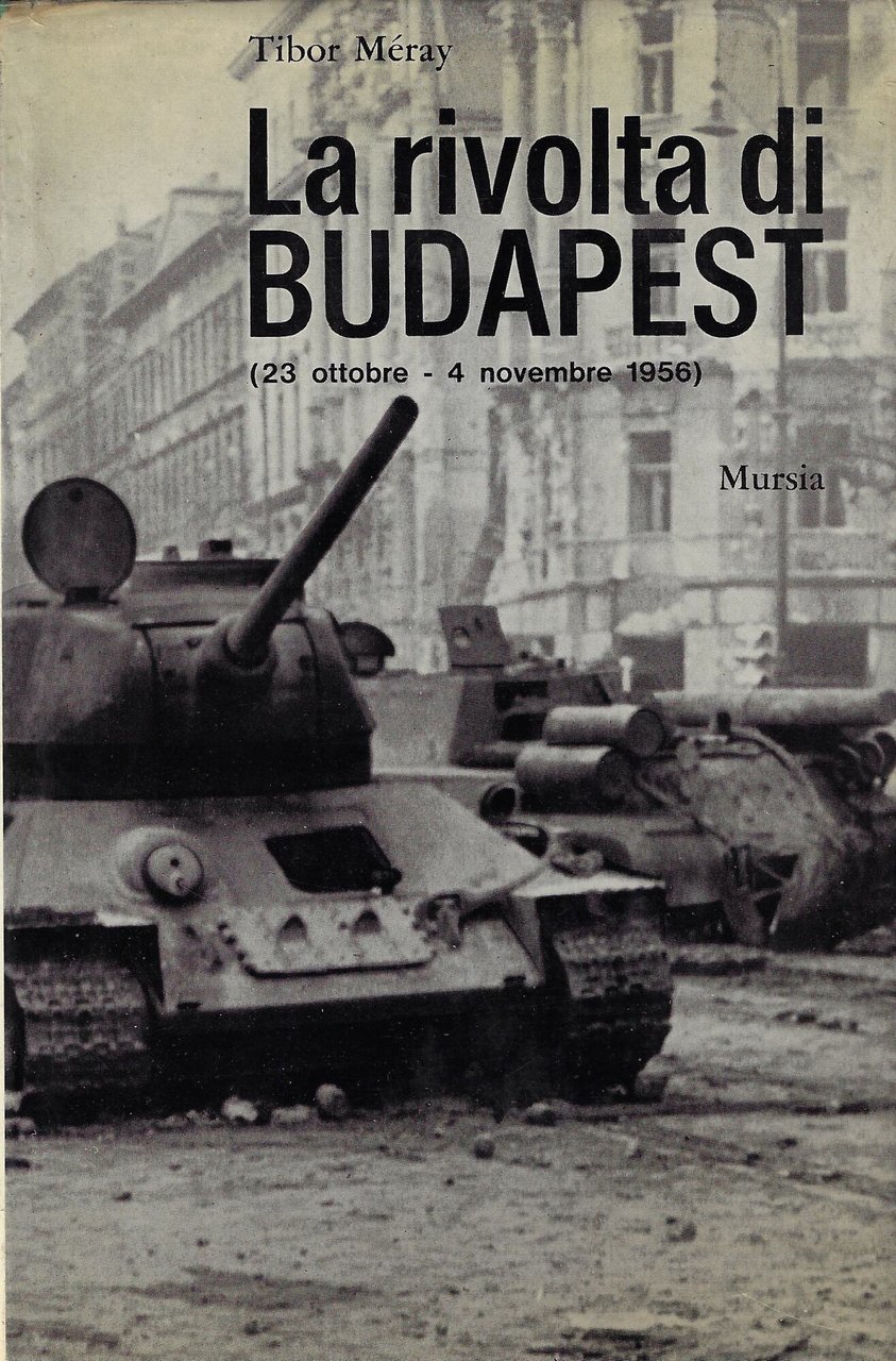 La rivolta di Budapest : (23 ottobre - 4 novembre …