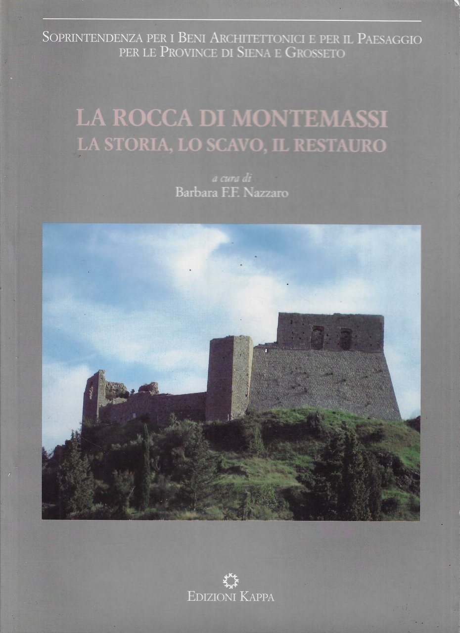 La rocca di Montemassi. La storia, lo scavo, il restauro