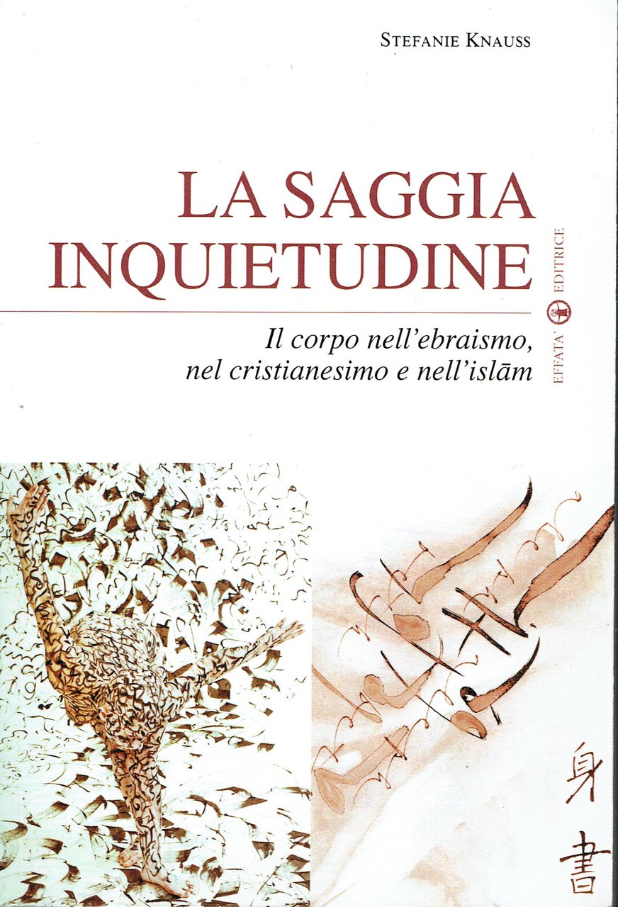 La saggia inquietudine : il corpo nell'ebraismo, nel cristianesimo e …