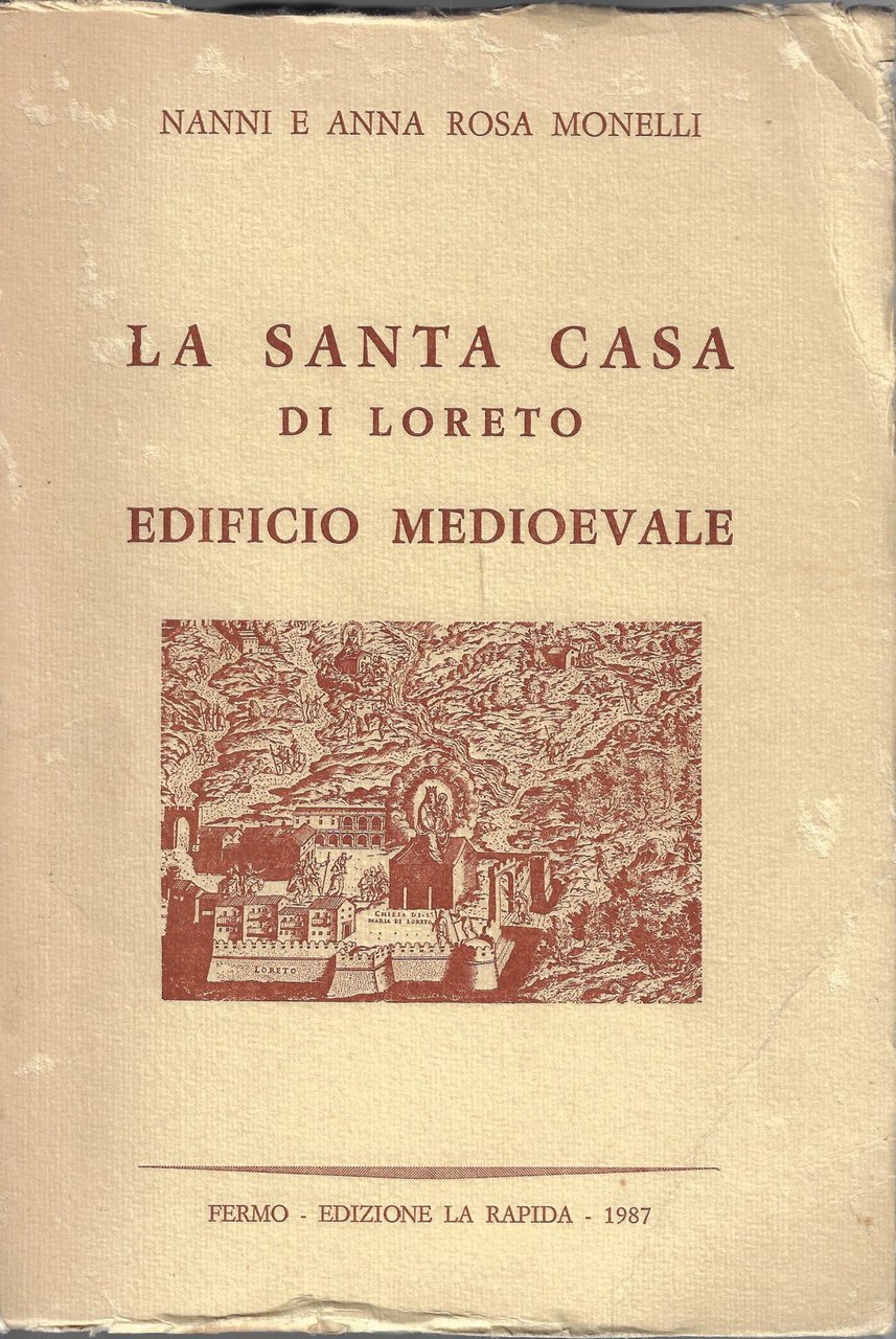 La Santa Casa di Loreto : edificio medioevale : urbanistica …
