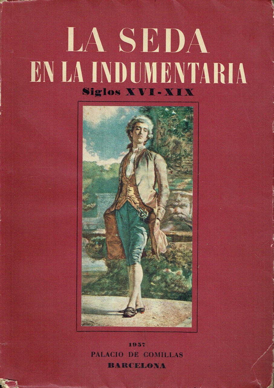 La seda en la indumentaria : siglos 16.-19.,colleción Rocamora,exposición organisada …