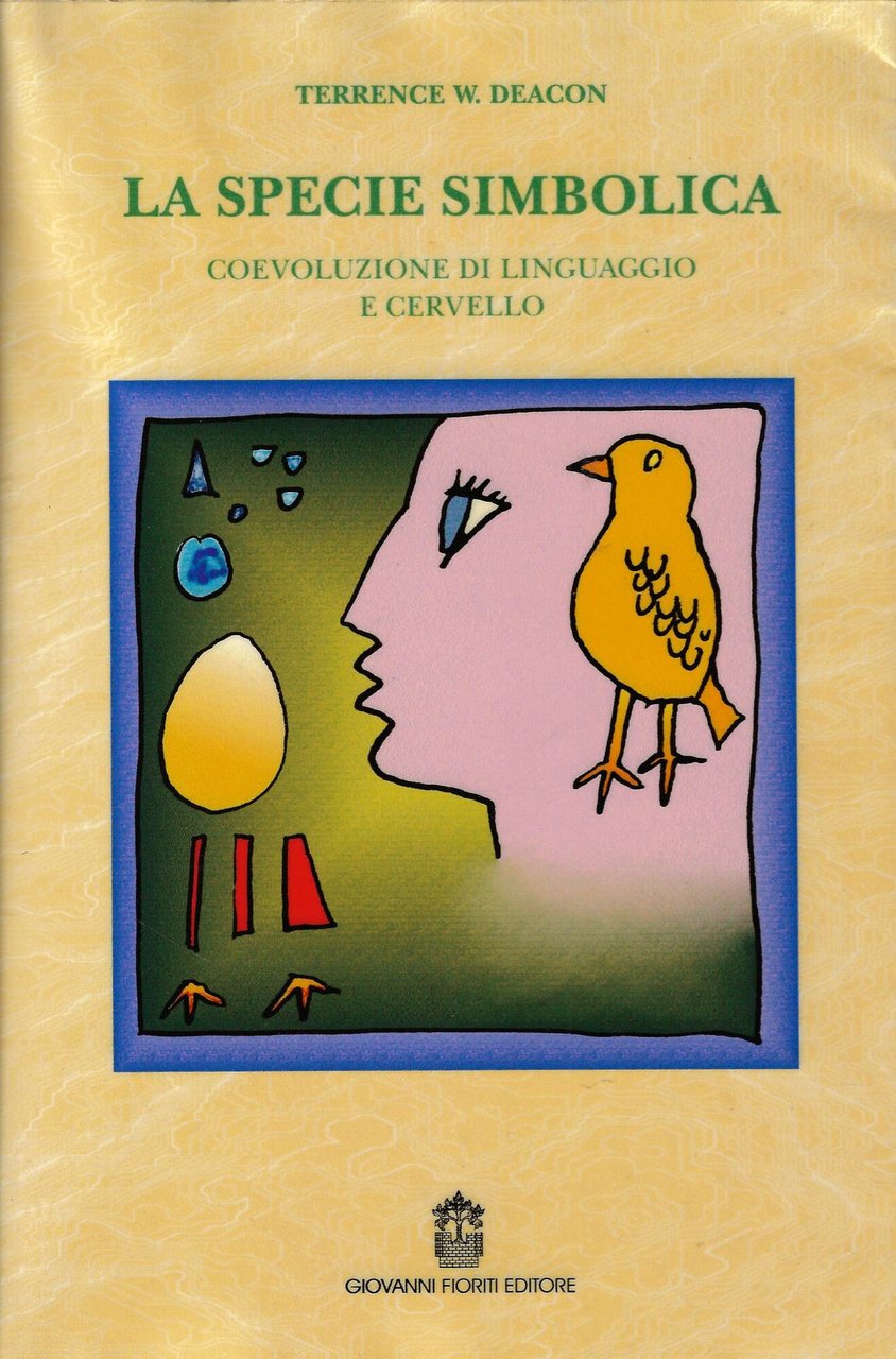 La specie simbolica. Coevoluzione di cervello e capacità linguistiche