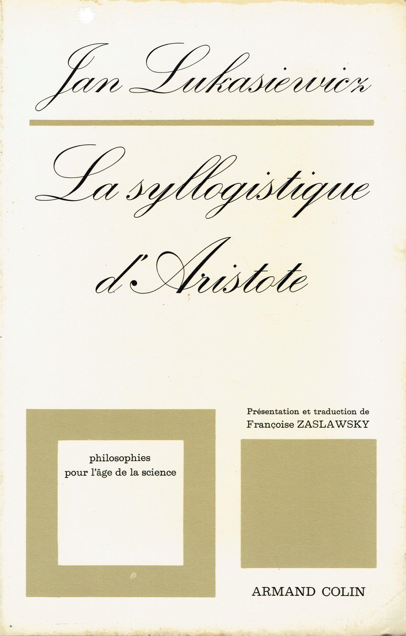 La syllogistique d'Aristote dans la perspective de la logique formelle …