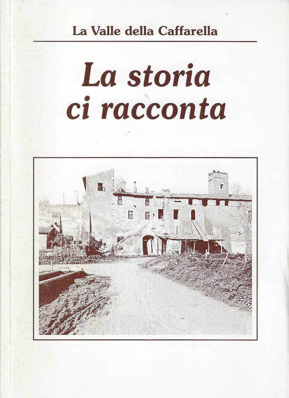 La valle della Caffarella. La storia ci racconta