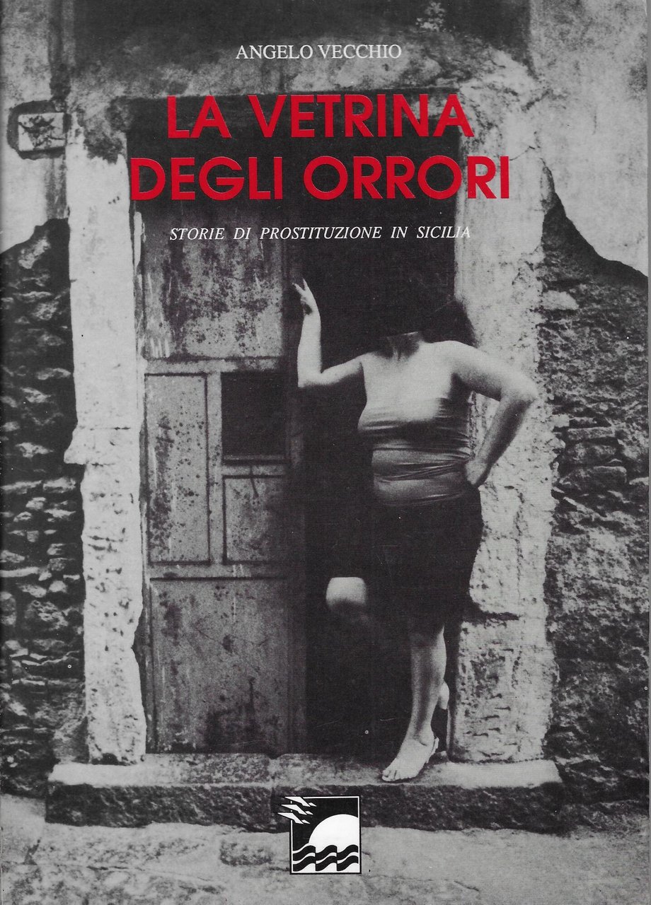 La vetrina degli orrori : storie di prostituzione in Sicilia