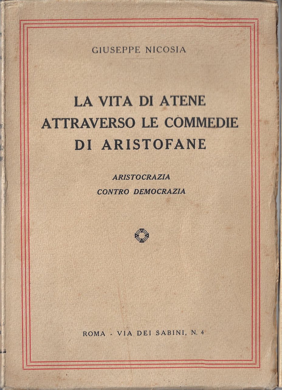 La vita di Atene attraverso le commedie di Aristofane : …