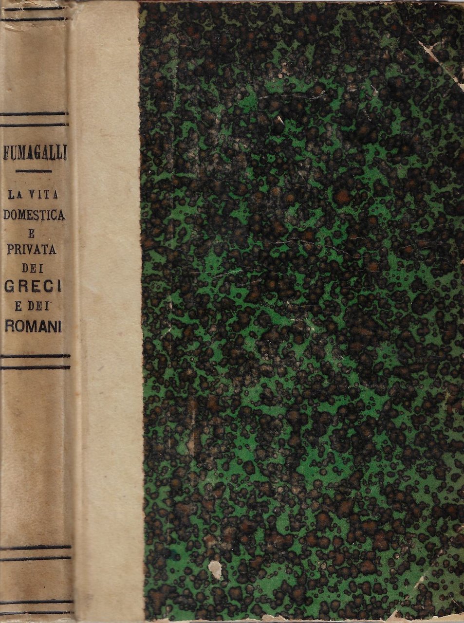La vita domestica e pubblica dei greci e dei Romani, …