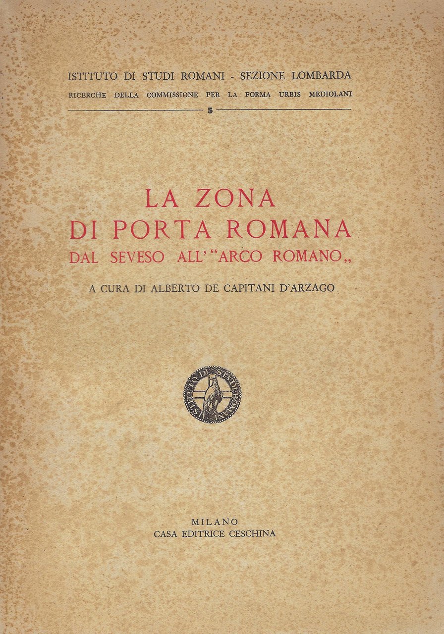 La zona di Porta romana dal Seveso all'Arco romano