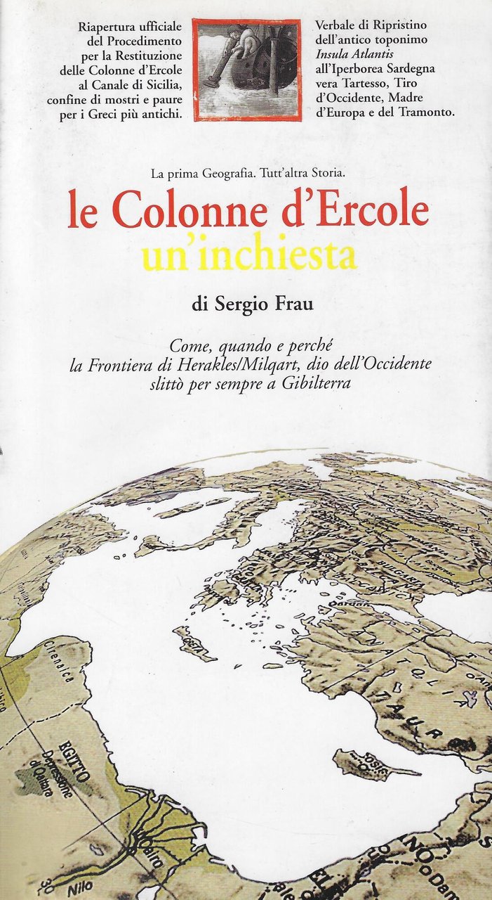 Le Colonne d'Ercole. Un'inchiesta. La prima geografia. Tutt'altra storia