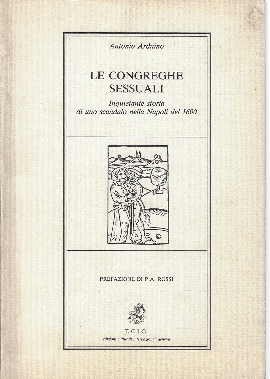 Le congreghe sessuali. Inquietante storia di uno scandalo nella Napoli …