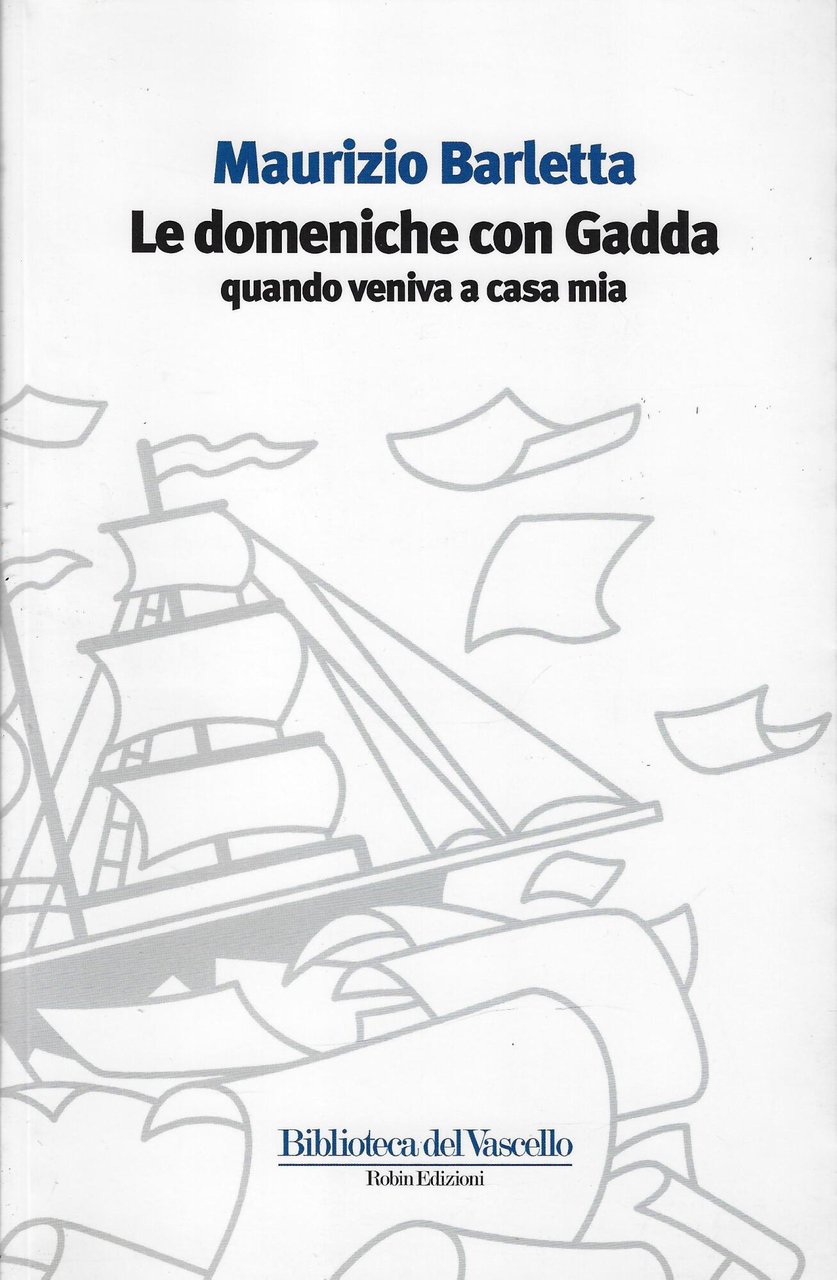 Le domeniche con Gadda quando veniva a casa mia