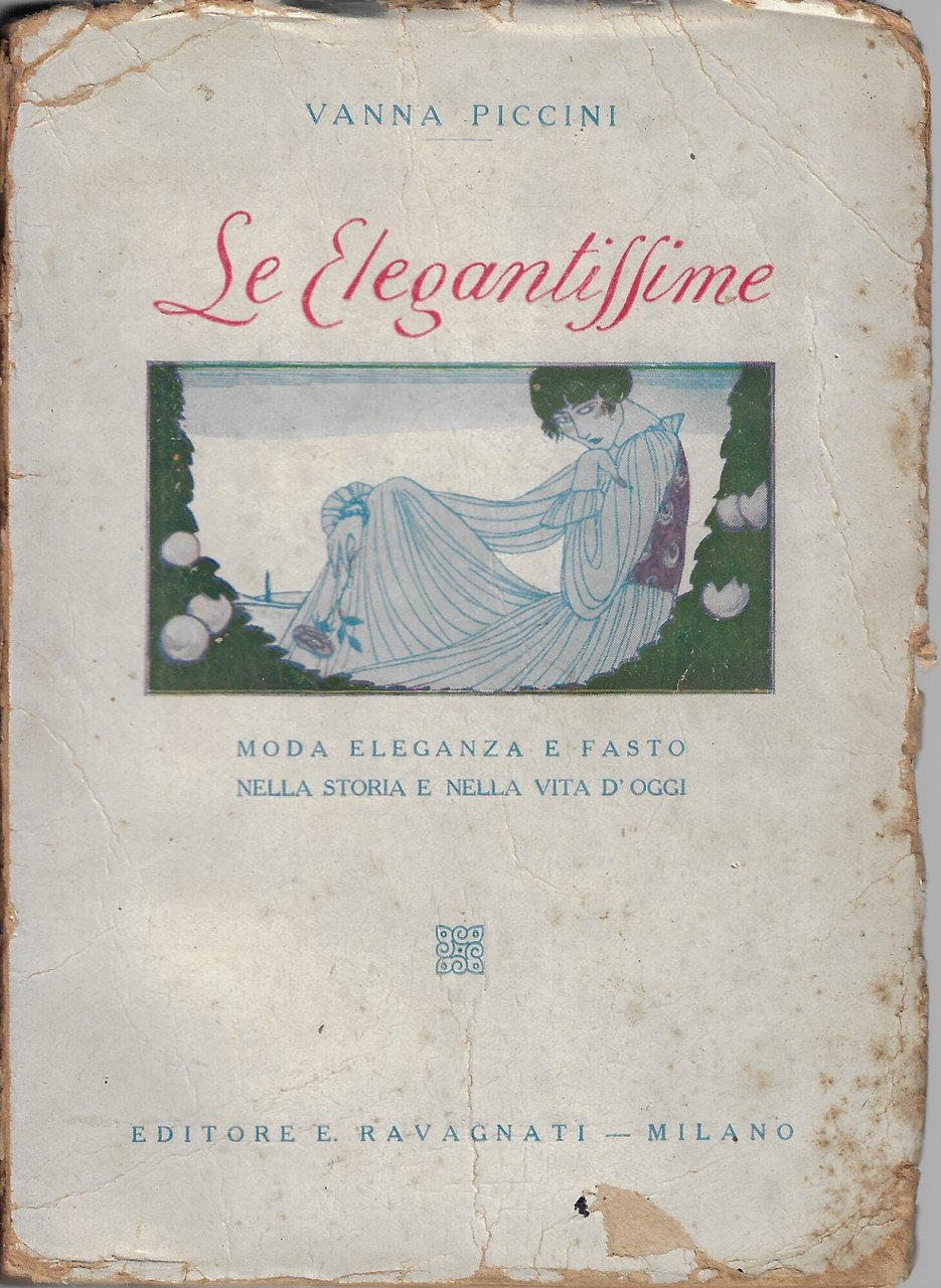 Le elegantissime : Moda, eleganza e fasto nella storia e …