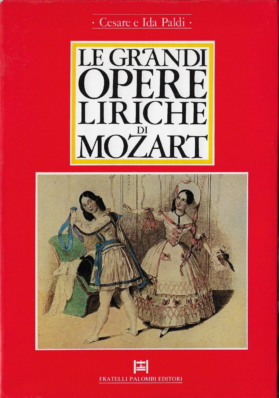 Le grandi opere liriche di Mozart : l'azione scena per …