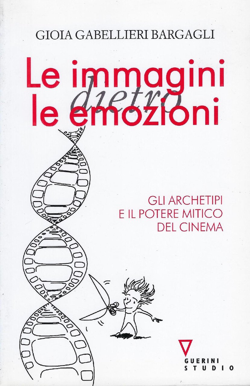 Le immagini dietro le emozioni : gli archetipi e il …