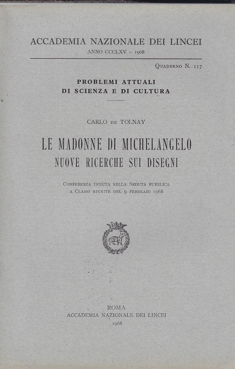 Le Madonne di Michelangelo: nuove ricerche sui disegni : conferenza …