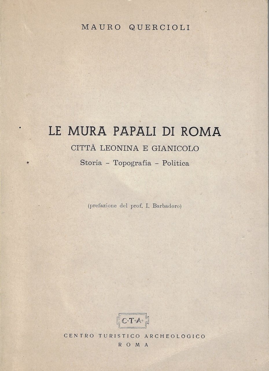 Le mura papali di Roma : citta leonina e Gianicolo …