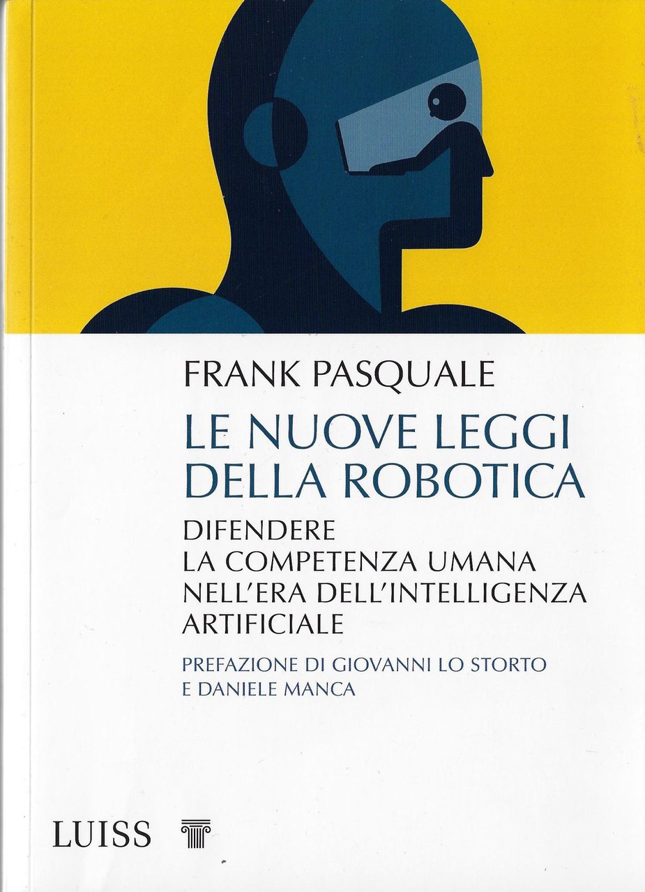 Le nuove leggi della robotica. Difendere la competenza umana nell'era …