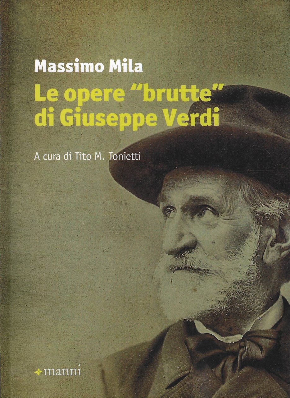 Le opere «brutte» di Giuseppe Verdi