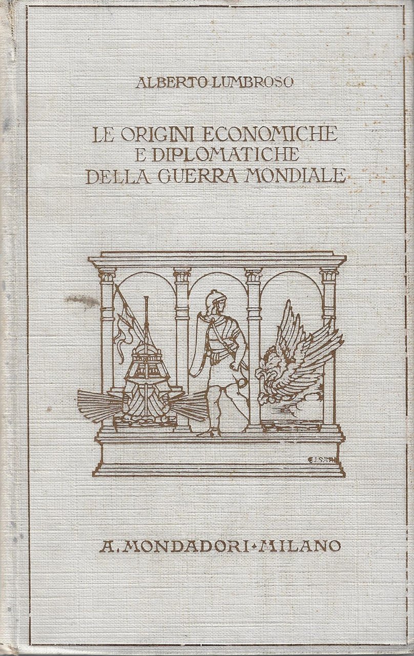 Le origini economiche e diplomatiche della guerra mondiale v. 1: …