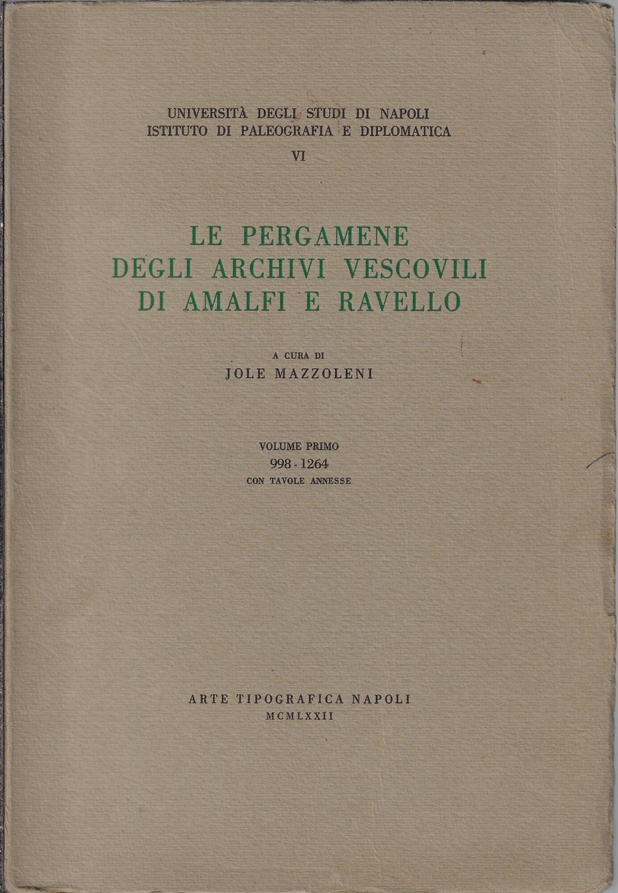 Le pergamene degli archivi vescovili di Amalfi e Ravello, volume …