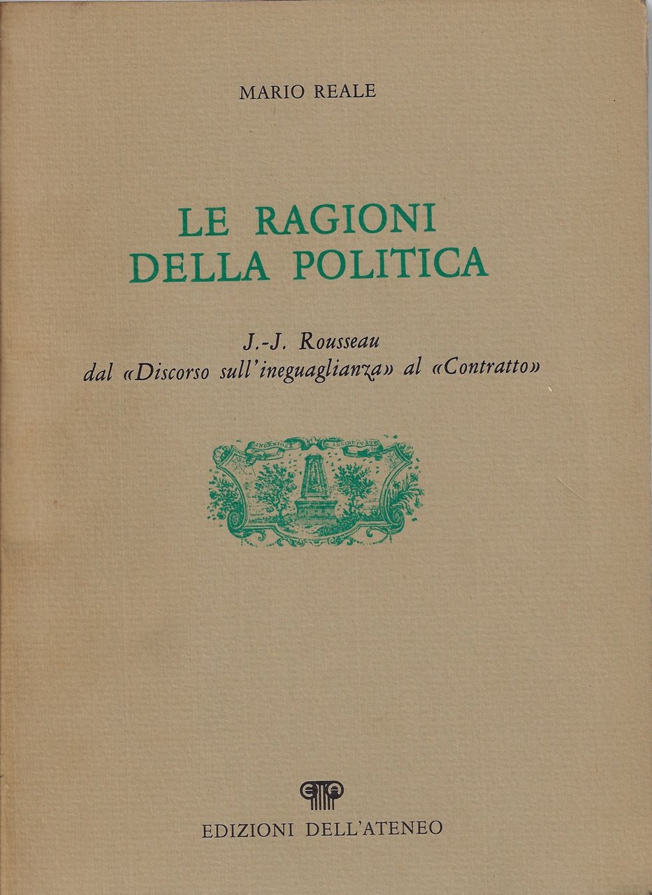 Le ragioni della politica : J. J. Rousseau dal Discorso …