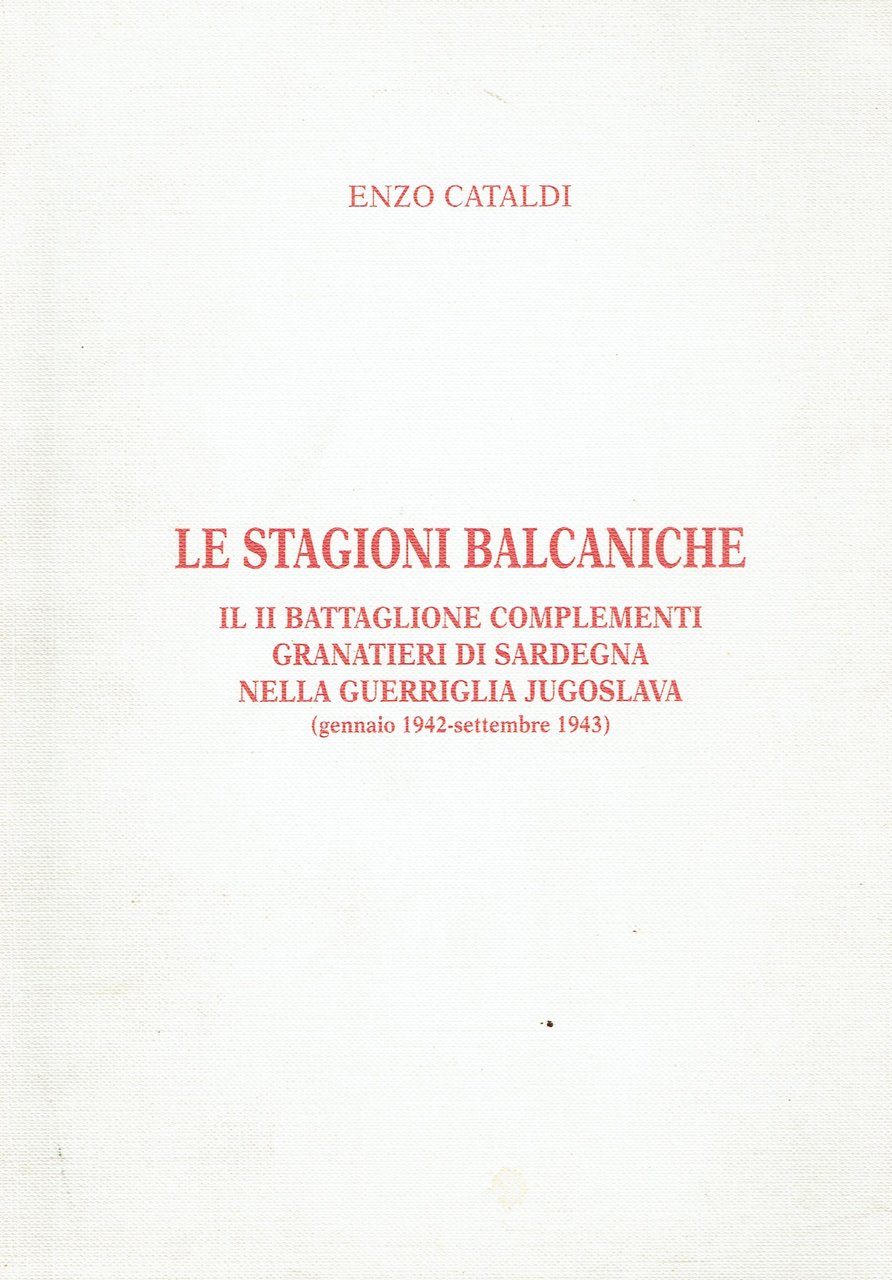 Le stagioni balcaniche : il II battaglione complementi granatieri di …