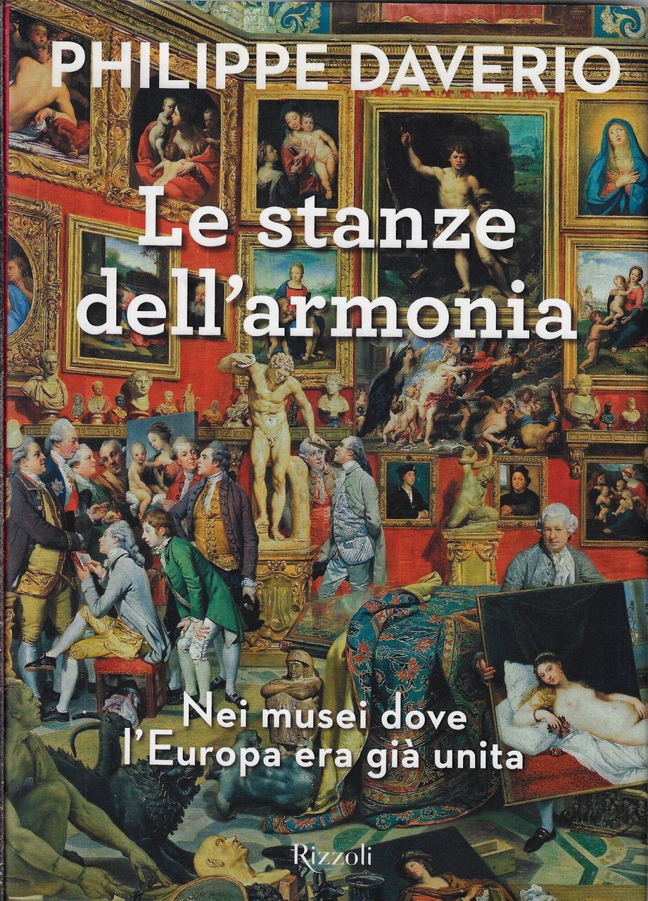 Le stanze dell'armonia. Nei musei dove l'Europa era già unita.