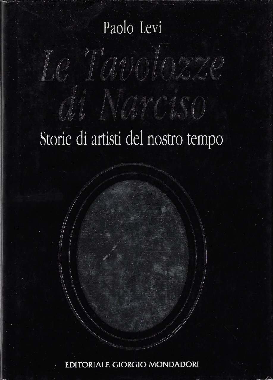 Le tavolozze di Narciso : storie di artisti del nostro …